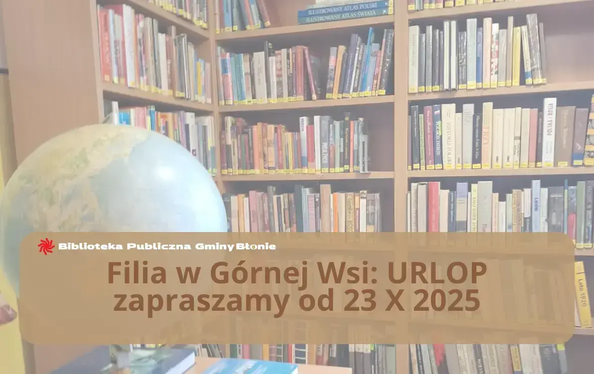 Zdjęcie do Filia w G&oacute;rnej Wsi: URLOP
