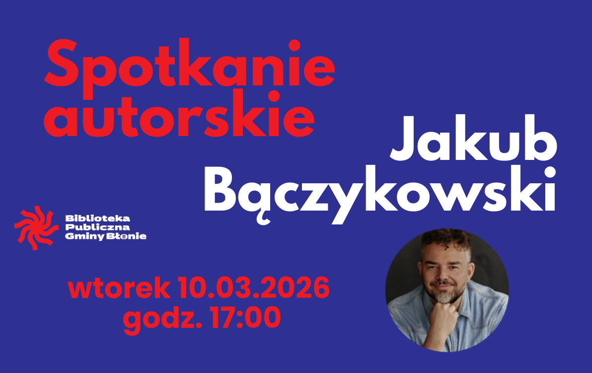 Zdjęcie do Spotkanie autorskie z Jakubem Bączykowskim
