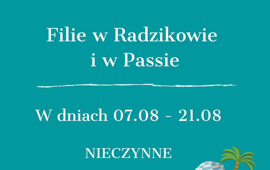 Zdjęcie do Wakacyjna przerwa w filii w Radzikowie i w Passie