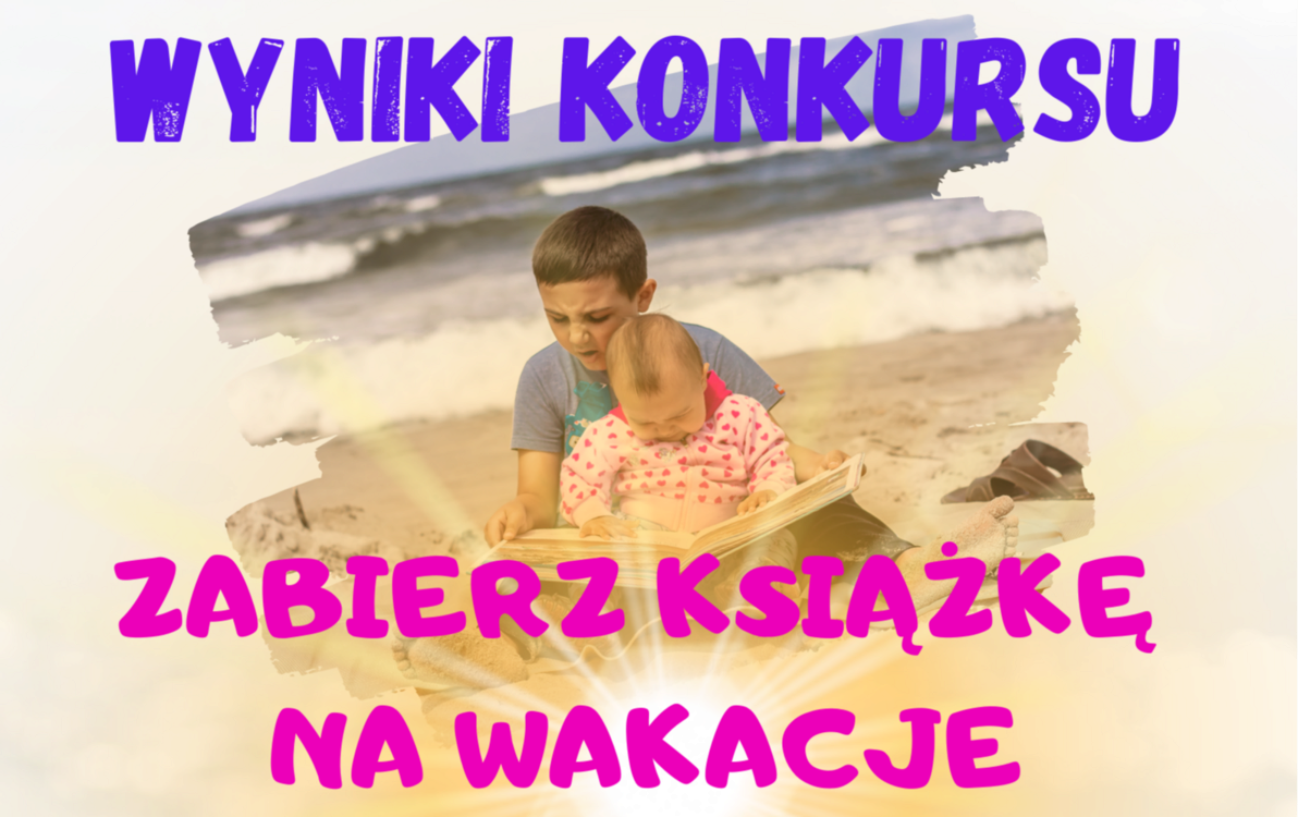 Zdjęcie do Wyniki konkursu "Zabierz książkę na wakacje"